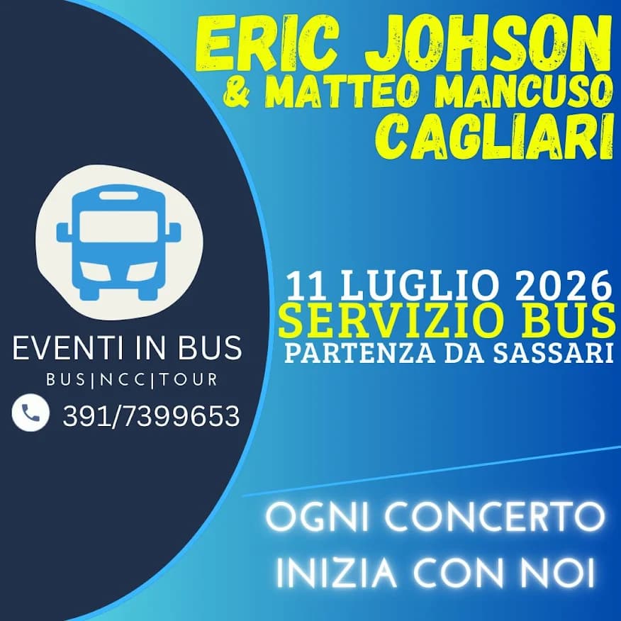 Servizio Bus - Eric Johnson & Matteo Mancuso - Cagliari